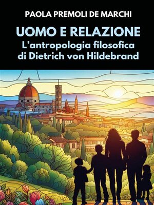 cover image of Uomo e relazione. L'antropologia filosofica di D. von Hildebrand